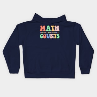 Math The Only Subject That Counts,Math Teacher Gift,Funny Math Kids Hoodie